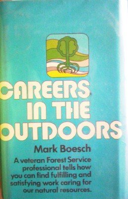 Careers in the Outdoors by Boesch, Mark