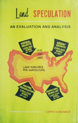 Land Speculation an Evaluation and Analysis by Oppenheimer, Harold L.