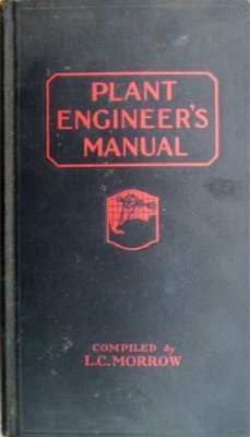 Plant Engineer's Manual by Morrow, L C