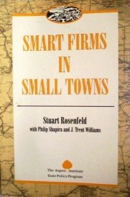 Smart Firms in Small Towns by Rosenfeld, Stuart