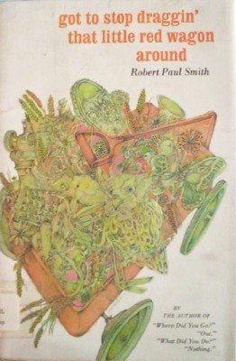 Got to Stop Draggin' that Little Red Wagon Ar by Smith, Robert P