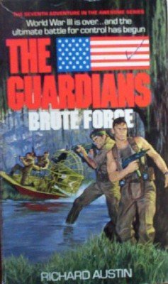 The Guardians: Brutte Force # 7 by Austin, Richard