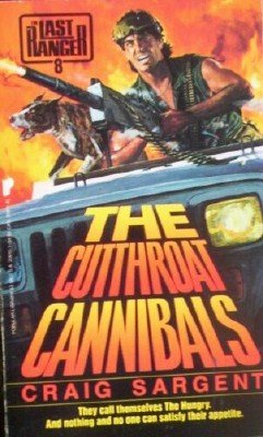 The Last Ranger: The Cutthroat Cannibals # 8 by Sargent, Craig