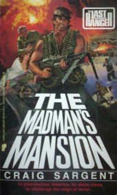 The Madman's Mansion The Last Ranger: by Sargent, Craig