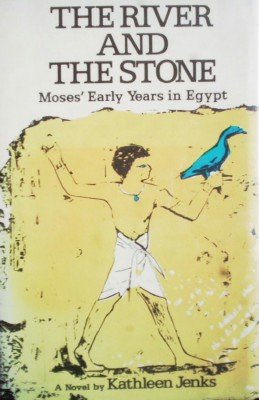 The River and the Stone Moses' Early Years by Jenks, Kathleen