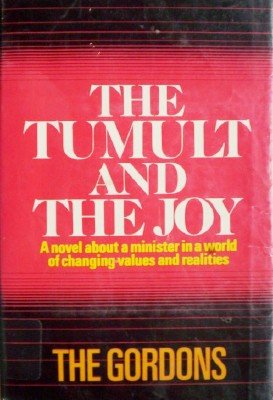 The Tumult and the Joy by Gordons