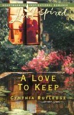 A Love to Keep by Rutledge, Cynthia