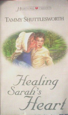 Healing Sarah's Heart by Shuttlesworth, Tammy