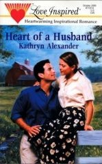 Heart of a Husband by Alexander, Kathryn