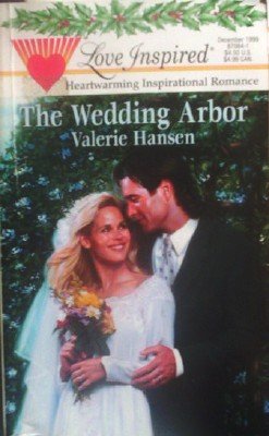 The Wedding Arbor by Hansen, Valerie