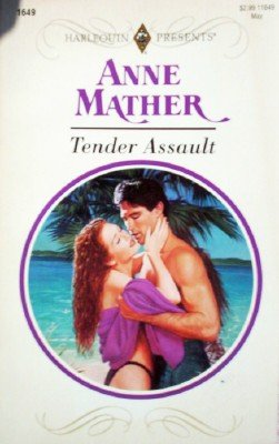 Tender Assault by Mather, Anne