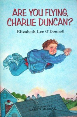 Are You Flying, Charlie Duncan? by O'Donnell, Elizabeth Lee