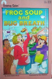Frog Soup and Bug Breath by Bloss, Janet
