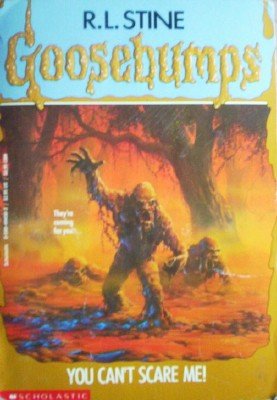 Goosebumps: You Can't Scare Me #15 by Stine, R L