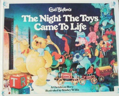 The Night the Toys Came to Life by Blyton, Enid