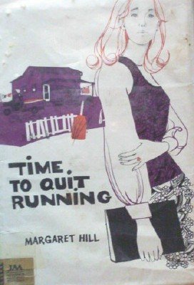 Time to Quit Running by Hill, Margaret