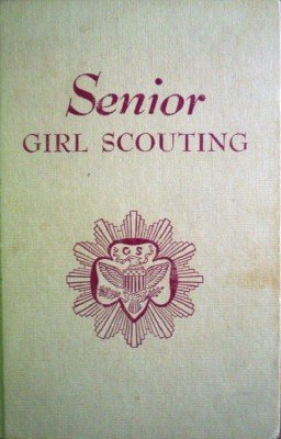 Senior Girl Scouting by Girl Scouts Inc.