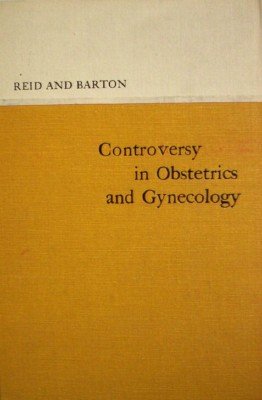 Controversy in Obstetrics and Gynecology by Reid, Duncan; Barton, T C