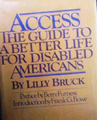 Access The Guide To A Better Life For Disable by Bruck, Lily