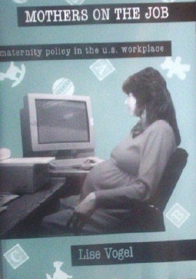 Mothers on the Job by Vogel, Lise