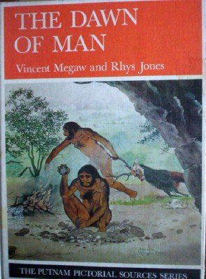 The Dawn of Man by Megaw, Vincent; Jones, Rhys