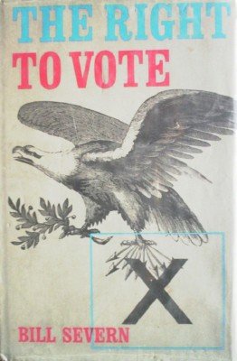 The Right to Vote by Severn, Bill