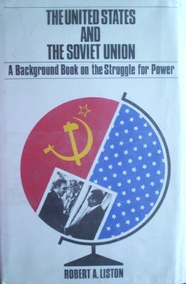 The United States and the Soviet Union by Liston, Robert