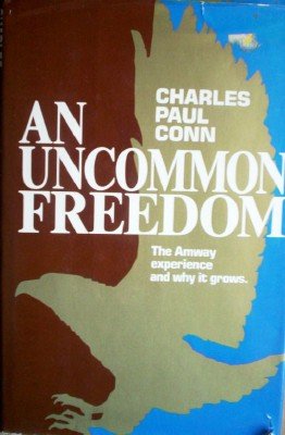 An Uncommon Freedom by Conn, Charles Paul