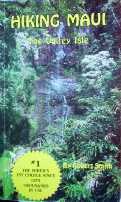 Hiking Maui The Valley Isle by Smith, Robert