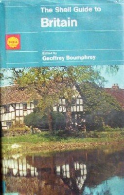 The Shell Guide To Britain by Boumphrey, Geoffrey