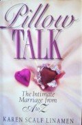 Pillow Talk: The Intimate Marriage from by Linamen, Karen Scalf