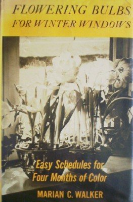 Flowreing Bulbs for Winter Windows by Walker, Marian C.