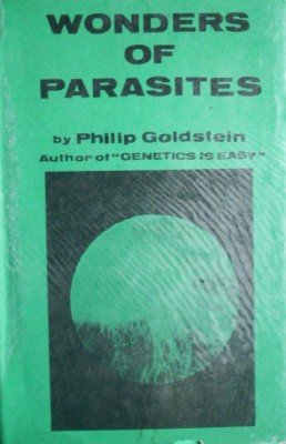 Wonders of Parasites by Goldstein, Philip