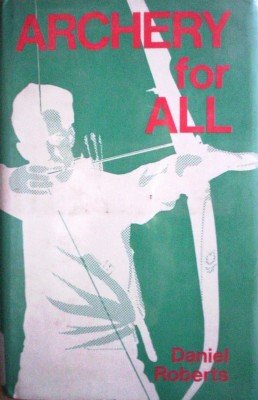 Archery for All by Roberts, Daniel