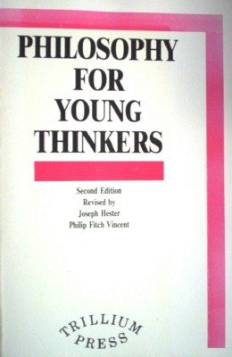 Philosophy for Young Thinkers by Hester, Joseph