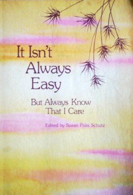 It Isn't Always Easy by Schutz, Susan (editor)