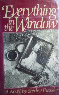 Everything in the Window by Faessler, Shirley