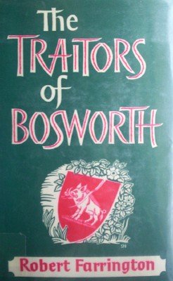 The Traitors of Bosworth by Farrington, Robert