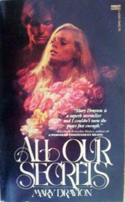 All Our Secrets by Drayton, Mary