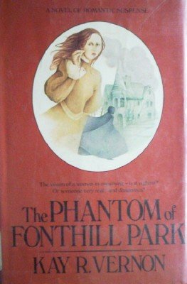 The Phantom of Fonthill Park by Vernon, Kay R.