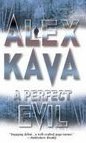 A Perfect Evil by Kava, Alex