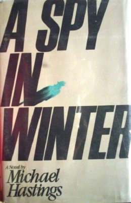 A Spy in Winter by Hastings, Michael