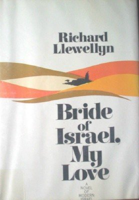 Bride of Israel, My Love by Llewellyn, Richard