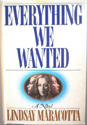 Everything We Wanted by Maracotta, Lindsay
