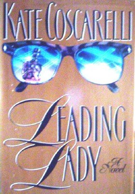 Leading Lady by Coscarelli, Kate