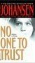 No One to Trust by Johansen, Iris