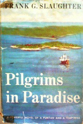 Pilgrims in Paradise by Slaughter, Frank G