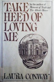 Take Heed of Loving Me by Conway, Laura