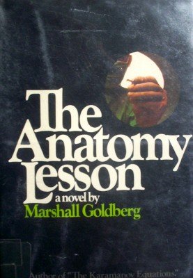The Anatomy Lesson by Goldberg, Marshall