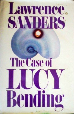 The Case of Lucy Bending by Sanders, Lawrence